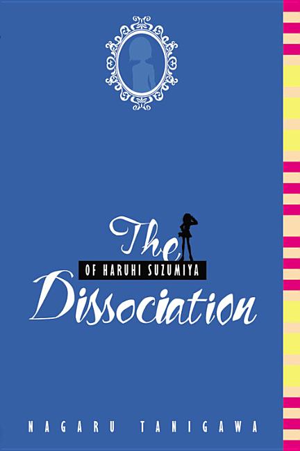 The Dissociation of Haruhi Suzumiya (Light Novel): Volume 9 - Click Image to Close
