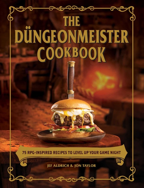 The Dungeonmeister Cookbook: 75 Rpg-Inspired Recipes to Level Up