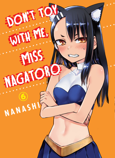 Don't Toy with Me, Miss Nagatoro, Vol 6