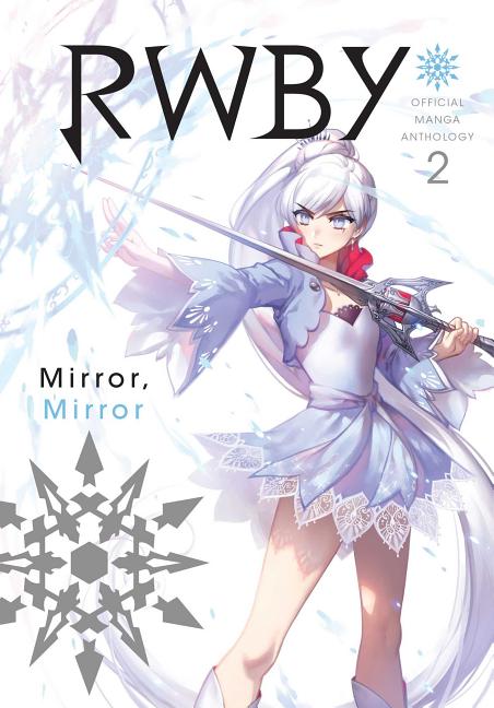 Rwby: Official Manga Anthology, Vol. 2 Mirror Mirror