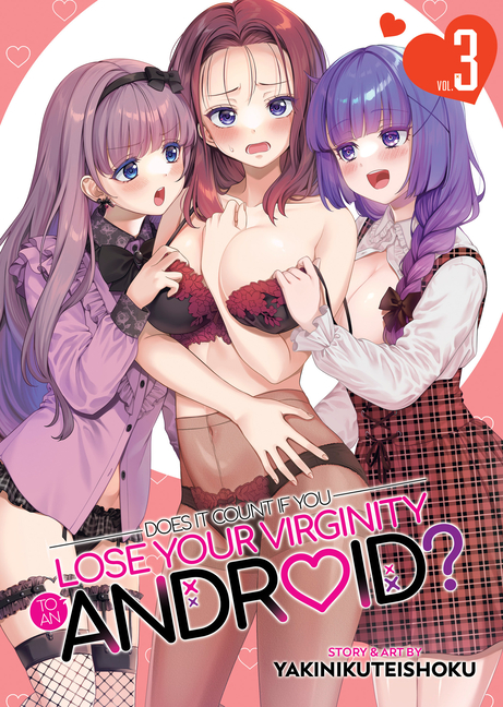 Does It Count If You Lose Your Virginity to an Android? Vol. 3 - Click Image to Close